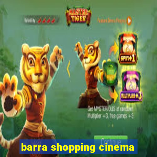 barra shopping cinema